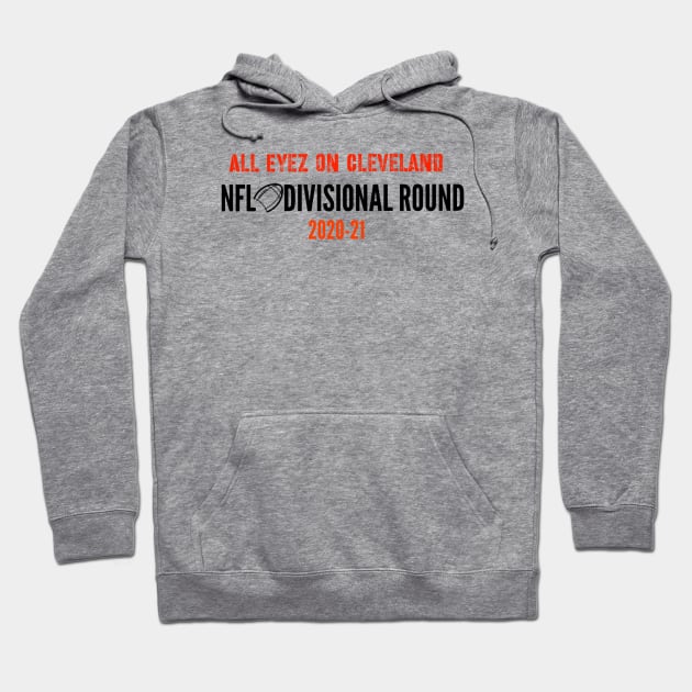 All Eyez on Cleveland Divisional Round Hoodie by BradWard12